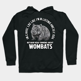 Wombat Shirt, Wombat Gifts, I Might Look Like I'm Listening to you but In My Head I'm Thinking About Wombats, Wombat Enthusiast Present Hoodie